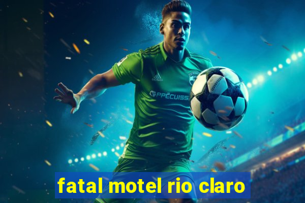 fatal motel rio claro